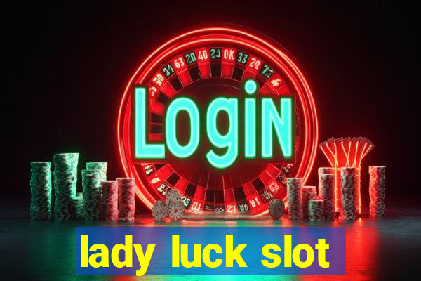 lady luck slot