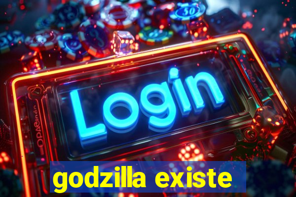 godzilla existe