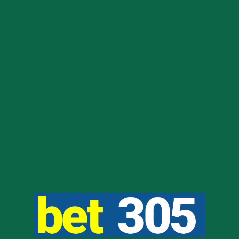 bet 305