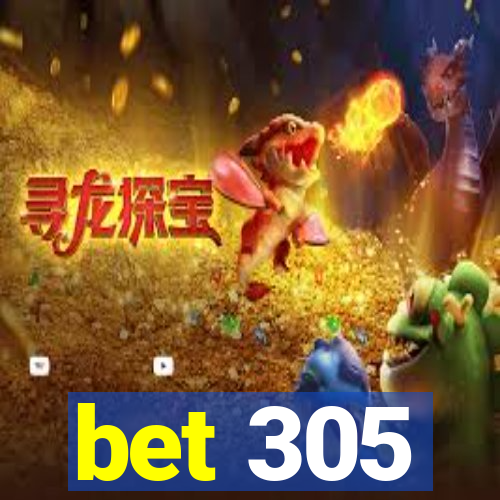 bet 305