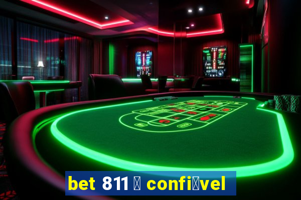 bet 811 茅 confi谩vel