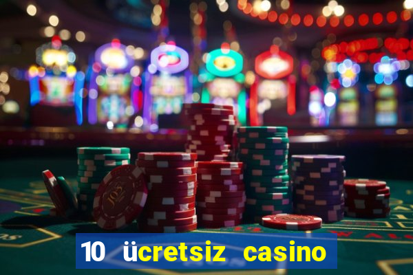 10 ücretsiz casino bonusu depozito yok