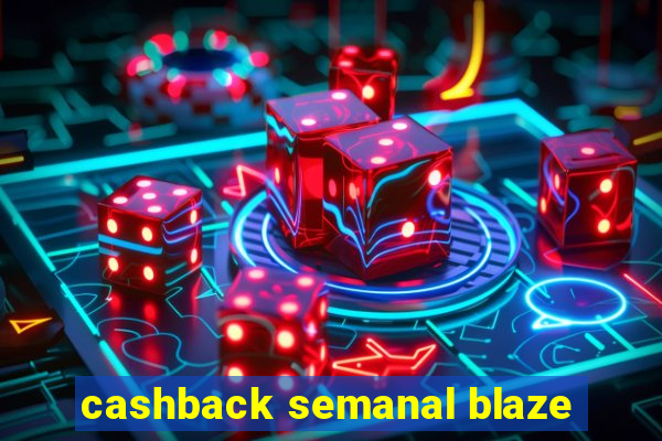 cashback semanal blaze