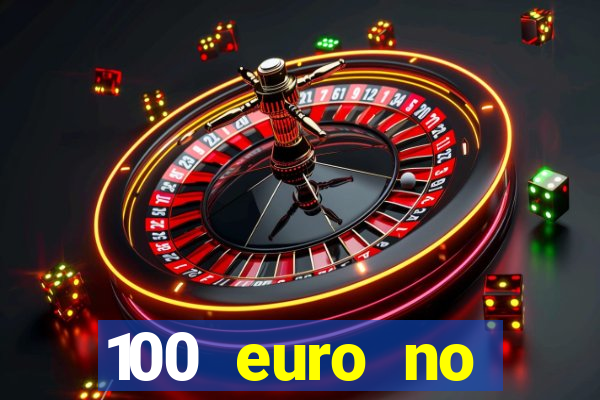 100 euro no deposit bonus casino