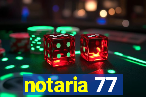 notaria 77