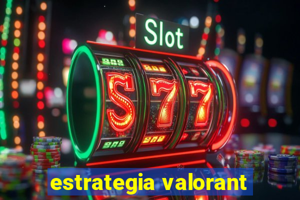 estrategia valorant