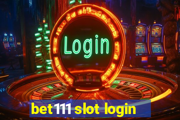 bet111 slot login