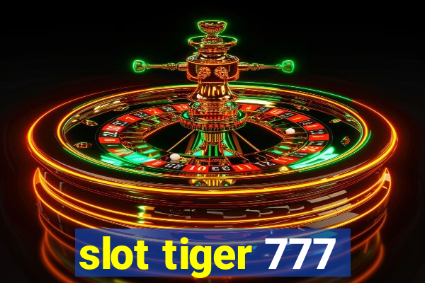 slot tiger 777