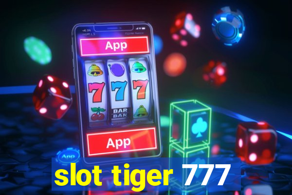 slot tiger 777