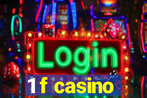 1 f casino