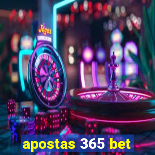 apostas 365 bet