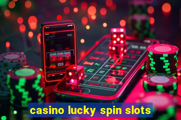 casino lucky spin slots