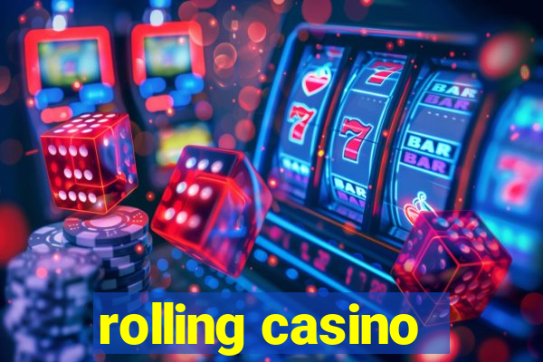 rolling casino