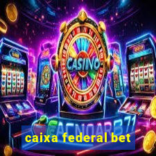 caixa federal bet