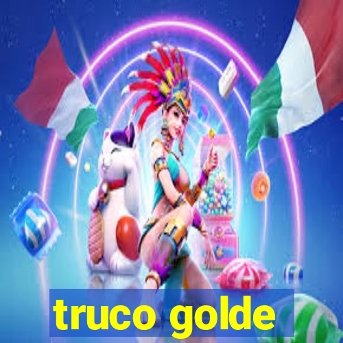 truco golde