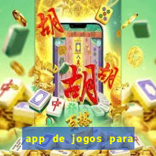 app de jogos para ganhar dinheiro de verdade