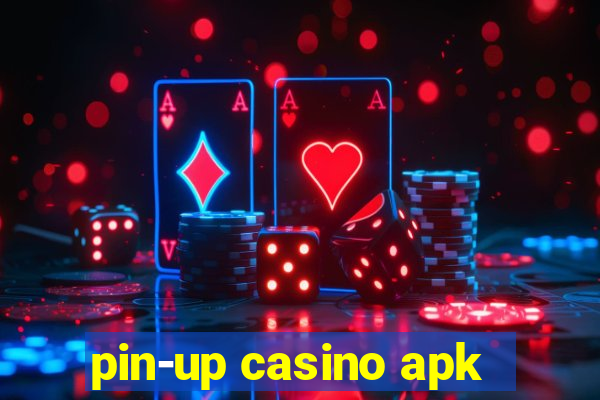 pin-up casino apk