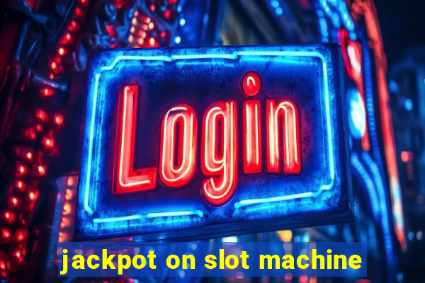 jackpot on slot machine