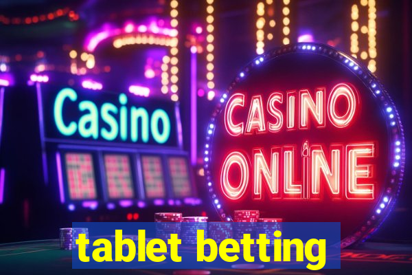 tablet betting