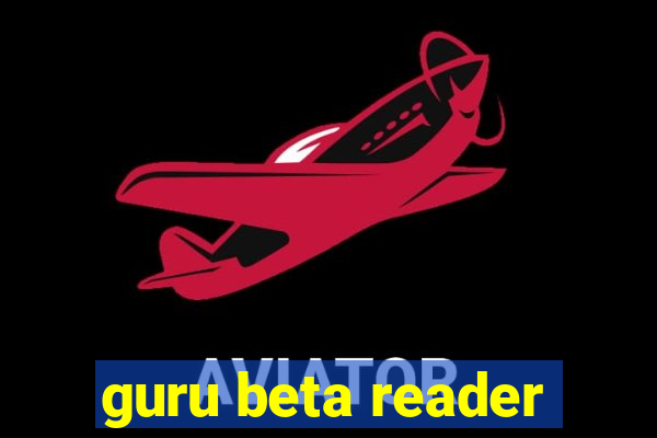 guru beta reader