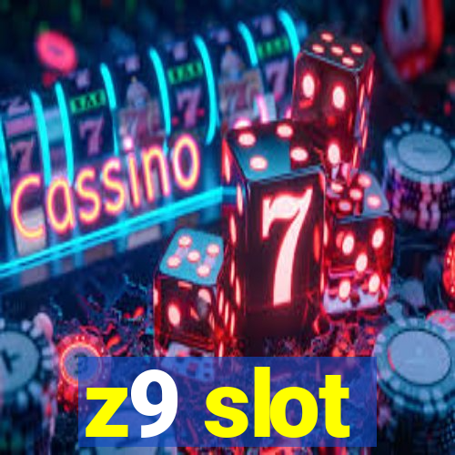 z9 slot