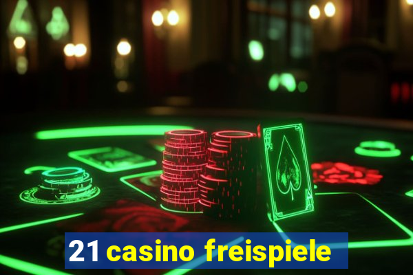 21 casino freispiele