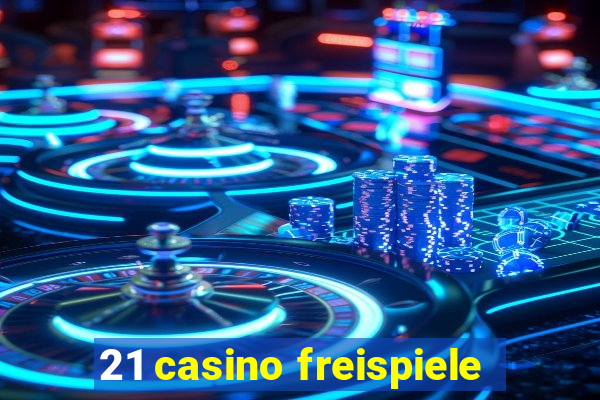 21 casino freispiele