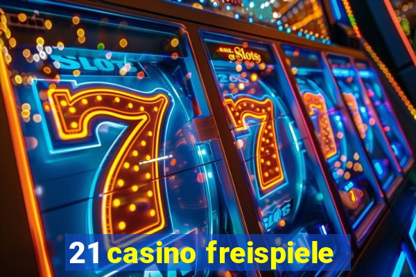 21 casino freispiele