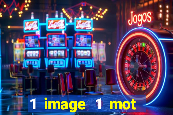 1 image 1 mot casino max aujourd'hui