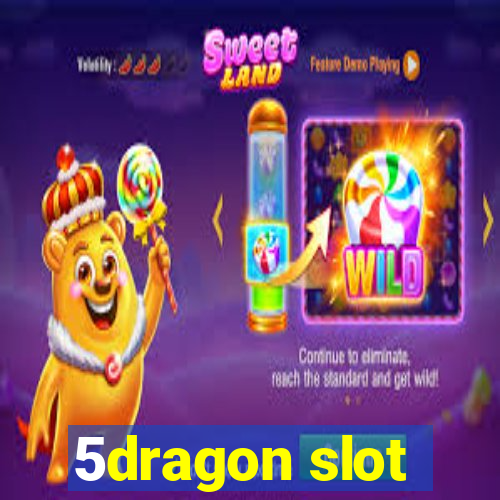 5dragon slot