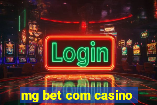 mg bet com casino