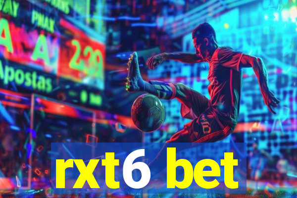 rxt6 bet