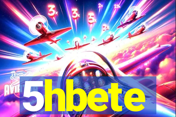 5hbete