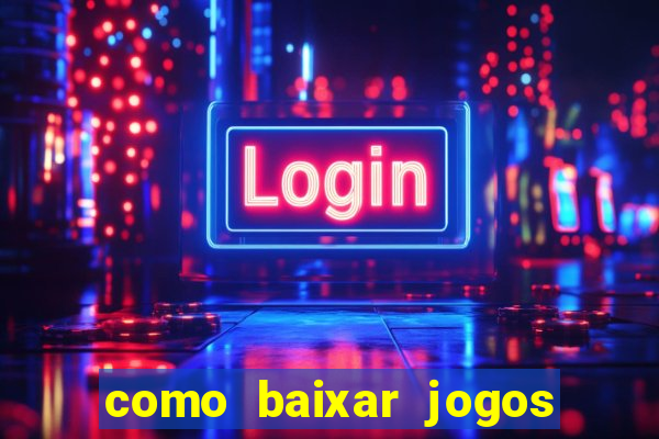 como baixar jogos no opera gx