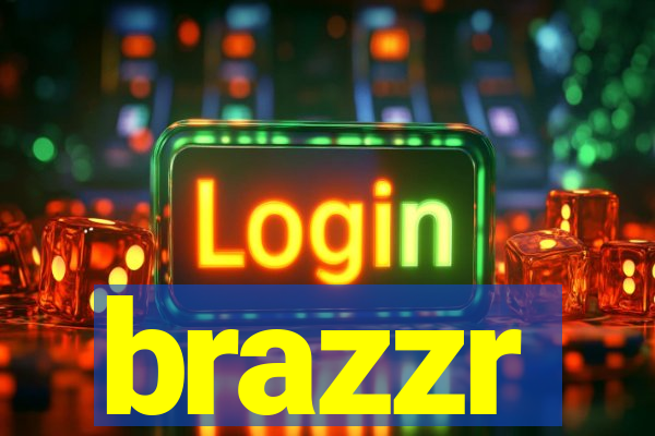 brazzr