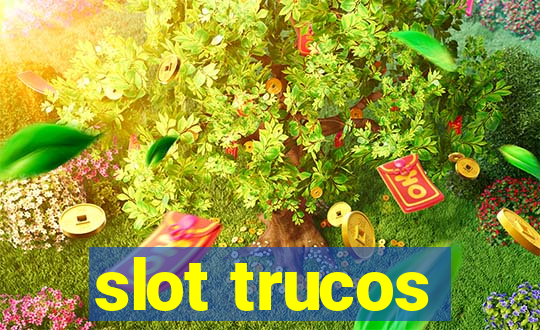 slot trucos