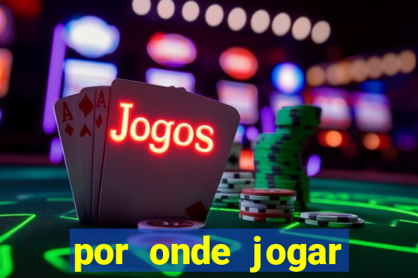 por onde jogar fortune tiger