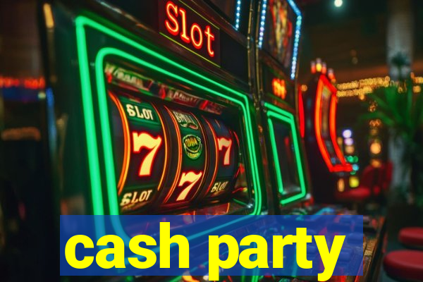 cash party