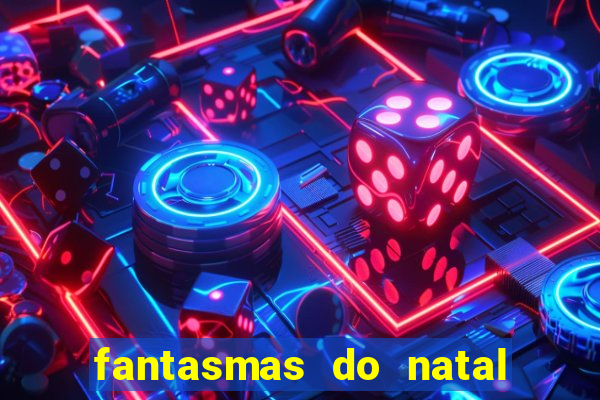 fantasmas do natal passado, presente e futuro fantasma do passado