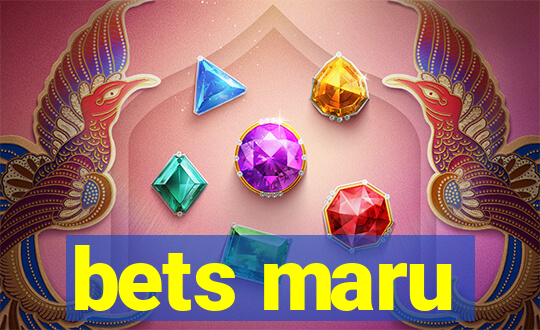 bets maru