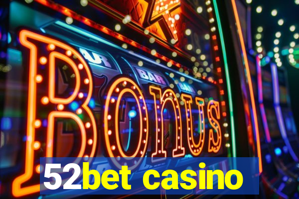 52bet casino