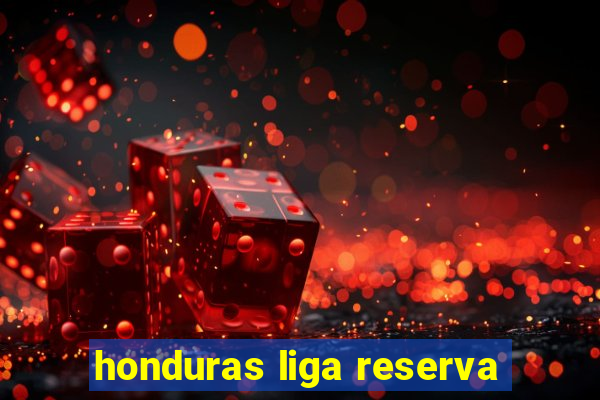 honduras liga reserva