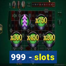 999 - slots