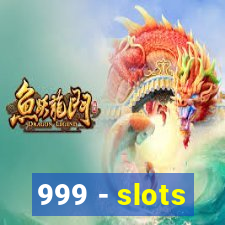 999 - slots