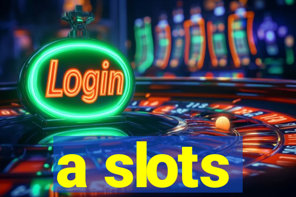 a slots