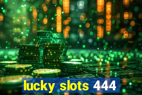 lucky slots 444