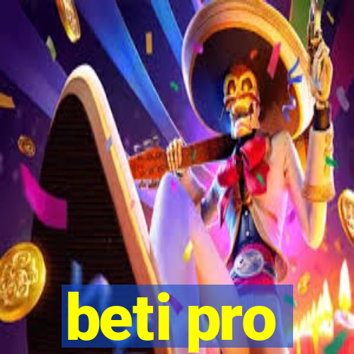 beti pro