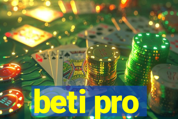 beti pro