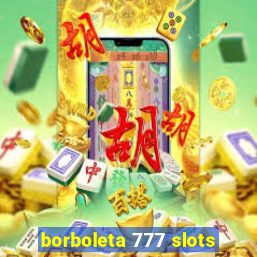 borboleta 777 slots