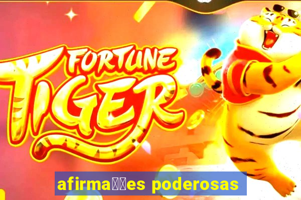 afirma莽玫es poderosas